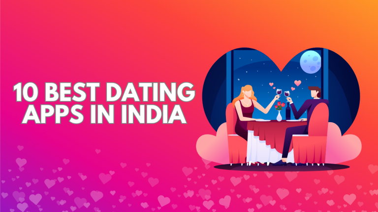 10 Best Dating Apps In India {2023} Free On Android & iPhone